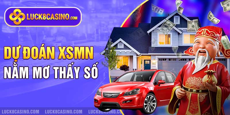 Dự đoán xổ số miền Nam khi nằm mơ con số