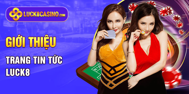 Giới thiệu trang tin tức LUCK8