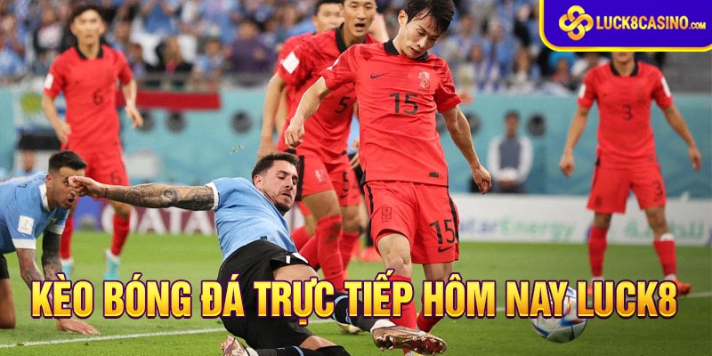 Kèo bóng đá trực tuyến hôm nay chính xác và cách đặt cược hiệu quả