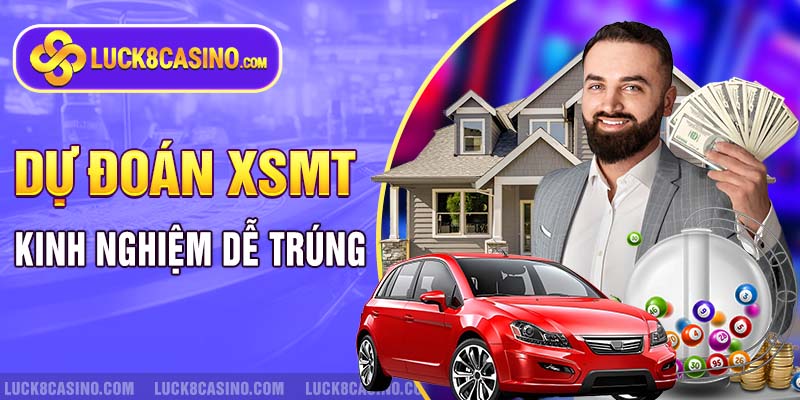 Kinh nghiệm dự đoán xổ số miền Trung chính xác 100 % dễ trúng