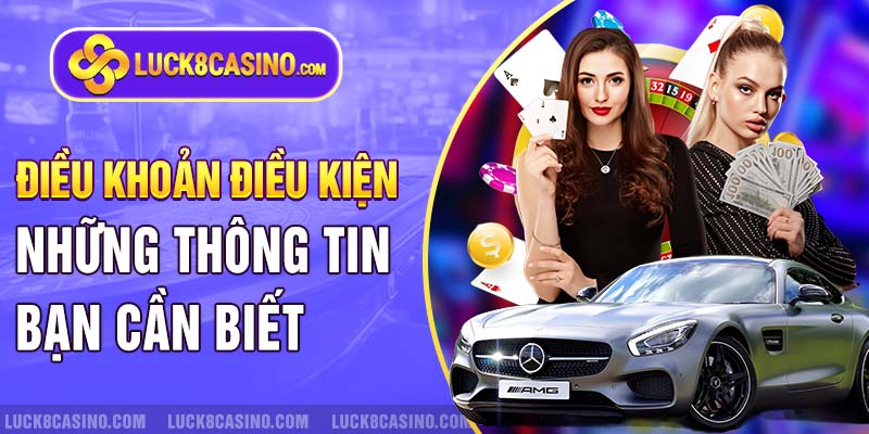 Một số thông tin về điều khoản điều kiện mà bạn cần biết